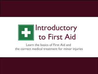 Introductory  to First Aid ,[object Object],[object Object]