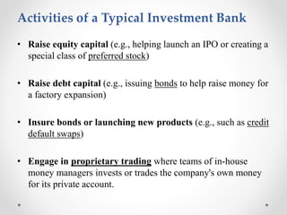 Activities of a Typical Investment Bank
• Raise equity capital (e.g., helping launch an IPO or creating a
special class of...