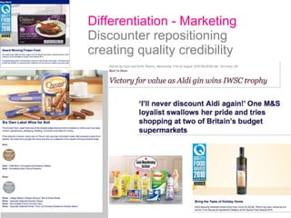 Differentiation - Marketing  Discounter repositioning  creating quality credibility 