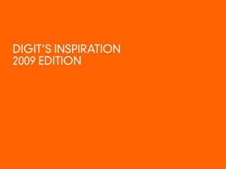 DIGIT’S INSPIRATION 2009 EDITION 