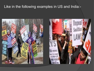 Like in the following examples in US and India:-
 