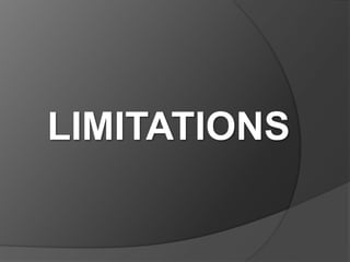 LIMITATIONS
 