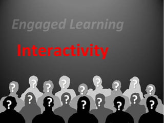 Interactivity
 
