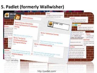 5. Padlet (formerly Wallwisher)




                 http://padlet.com/
 