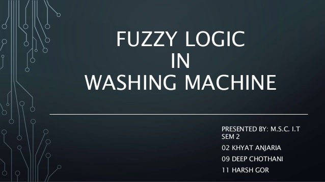 Fuzzy Logic in Washing Machine