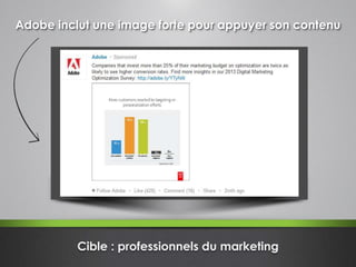 Cible : professionnels du marketing
Adobe inclut une image forte pour appuyer son contenu
 