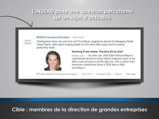 Cible : membres de la direction de grandes entreprises
L'INSEAD pose une question percutante
sur un sujet d'actualité
 
