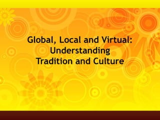 Global, Local and Virtual 