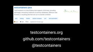 testcontainers.org
github.com/testcontainers
@testcontainers
 