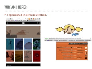 WHY AM I HERE?
➤ I specialised in demand creation.
 