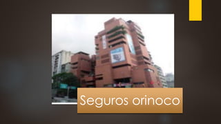 Seguros orinoco
 