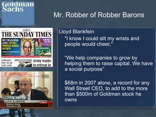 The “ Goldman Plant” in FED Hank Paulson , Treasury Secretary 2006Let  Lehman Brothers fail