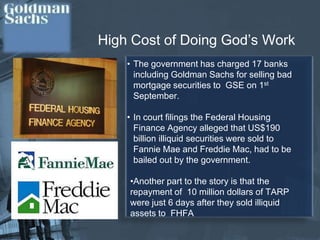 Golden Man of Goldman SachsTimothy Geithner , CEO New York FedAllocation of $800 billion TARP funds  Involved in JP Morgan Chase acquisition of Bear    Stearns ( 29 Million dollar Govt Aid)Involved with Henry Paulson in March ‘08 that saved AIG from failing.