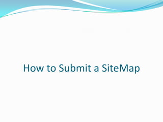 How to Submit a SiteMap
 