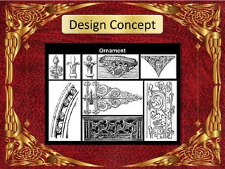 Design Concept
    Ornament
 