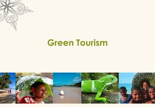 Green Tourism 
 
