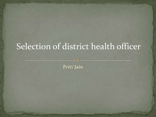 The selection process at District Health & Family Welfare Samiti, Dakshin DinajpurAll candidates should be registered as medical practitioner with the West Bengal Medical Council/Medical Council of India.Essential Qualification : MBBS and one year Housestaffship. There is no age limit, but candidates should be physically fit enough to attend BPHC/PHC daily.Reference: http://www.wbhealth.gov.in/notice/mo