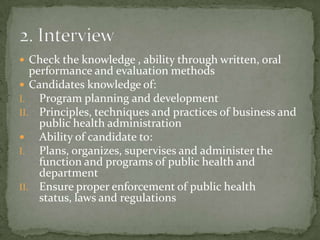 He is a overall in charge of health and family welfare program at district levelClass 1 post at district health officeServes as a chief executive officerHe plans, organizes, direct ,manages and supervises public health programHe represents district activities, programs and services with community , organization and other government agencies District health officer