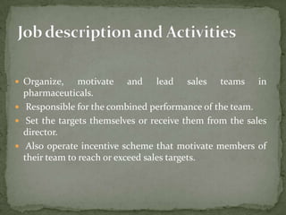  SELECTION OF MEDICAL REPRESENTATIVESCompanies either recruit them by interview or by the new concept of selection called Campus placement.As companies like GSK, Cadila, Ranbaxy, Lupin, Sun Pharma, etc want best employees in their organization and for that they undergo a well designed selection process. Companies may follow different selection techniques or methods depending upon the size of the company, nature of the business, kind and number of persons to be employed -Written ExaminationGroup DiscussionHR RoundTechnical RoundFinal Interview