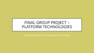 FINAL GROUP PROJECT – Platform Technologies.pptx