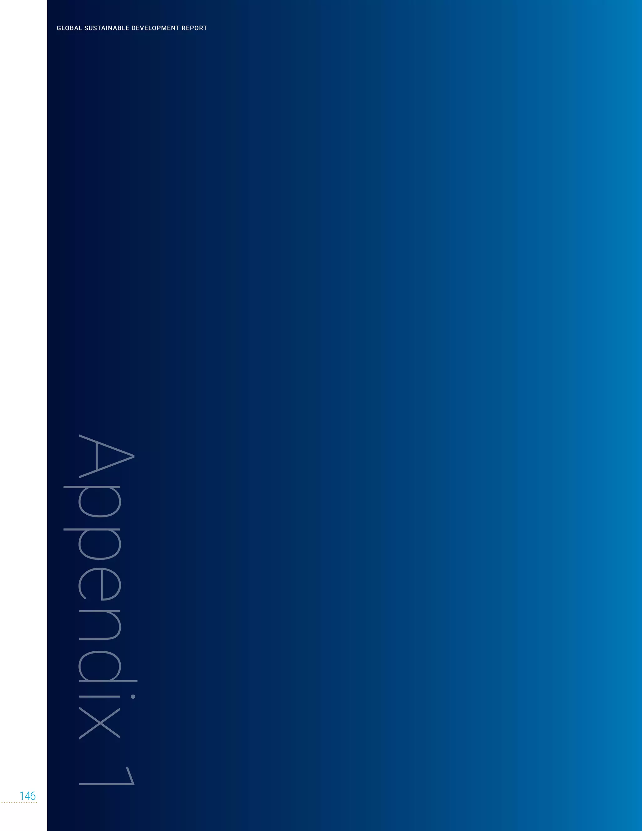 Appendix
1
146
GLOBAL SUSTAINABLE DEVELOPMENT REPORT
 