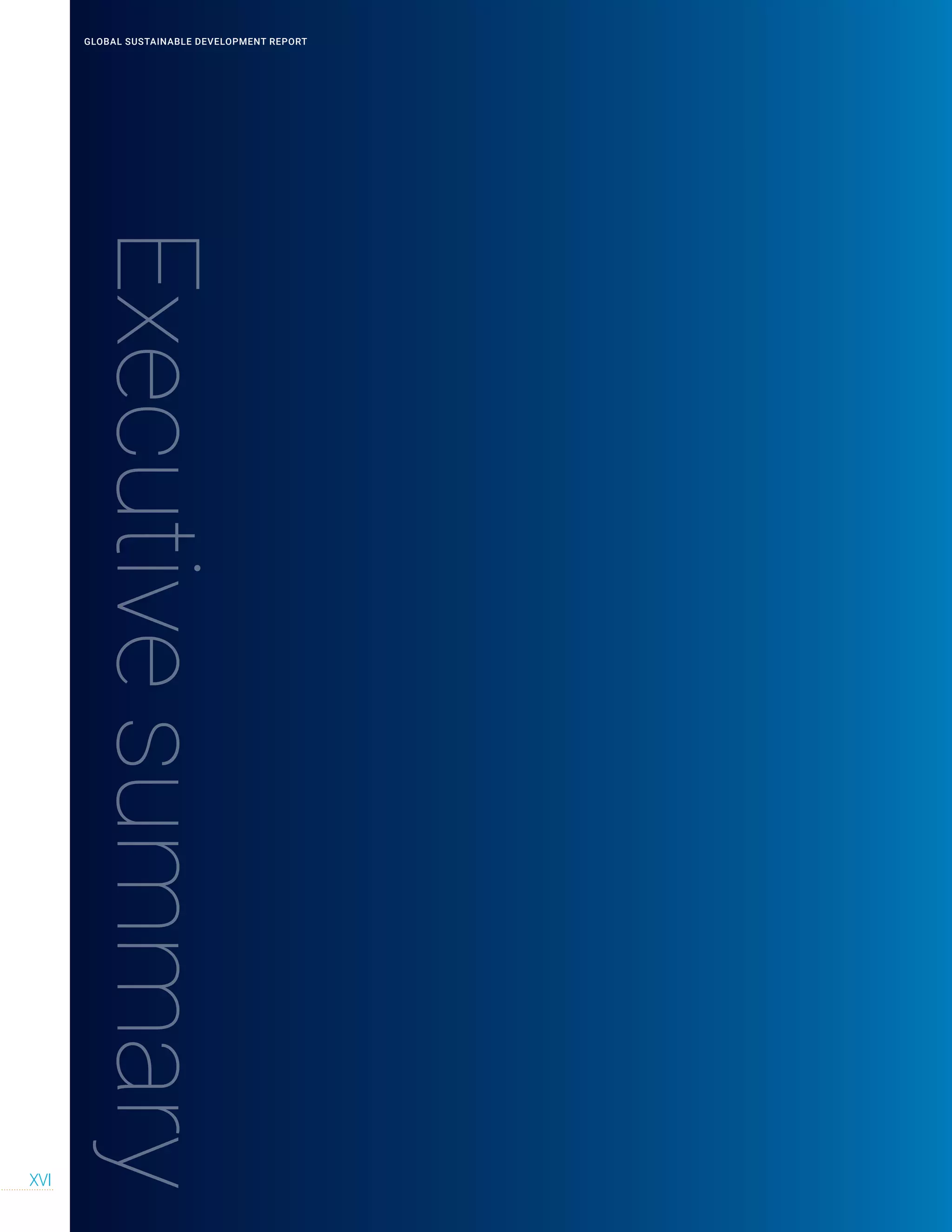 Executive
summary
GLOBAL SUSTAINABLE DEVELOPMENT REPORT
XVI
 