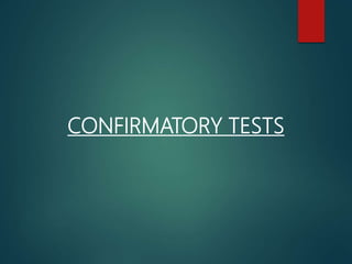 CONFIRMATORY TESTS
 