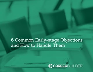 6 Common Early-stage Objections
and How to Handle Them
 