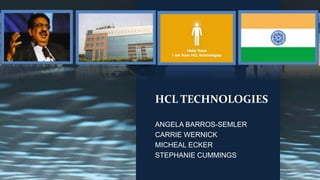 HCL TECHNOLOGIES ANGELA BARROS-SEMLER CARRIE WERNICK MICHEAL ECKER STEPHANIE CUMMINGS 