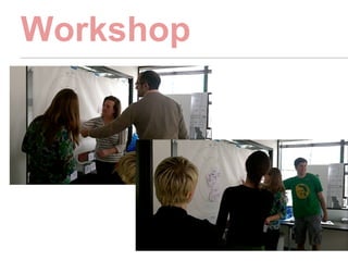 Workshop
 