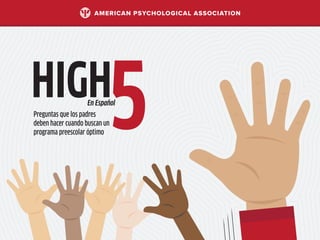 En Español
Preguntas que los padres
deben hacer cuando buscan un
programa preescolar óptimo
 