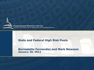 State and Federal High Risk Pools


Bernadette Fernandez and Mark Newsom
January 20, 2011
 