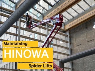 Maintaining
HINOWA
Spider Lifts
 