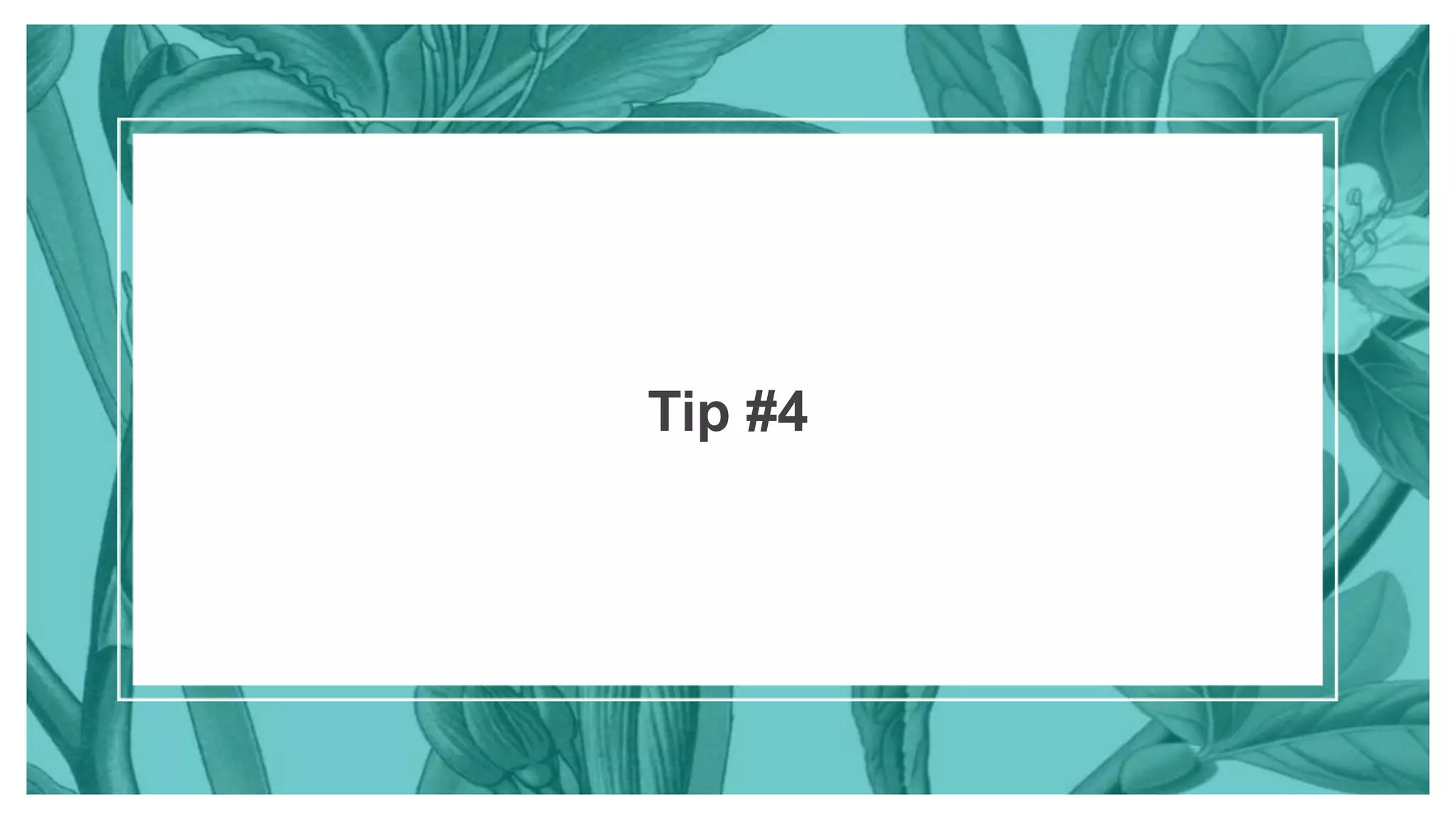 Tip #4
 