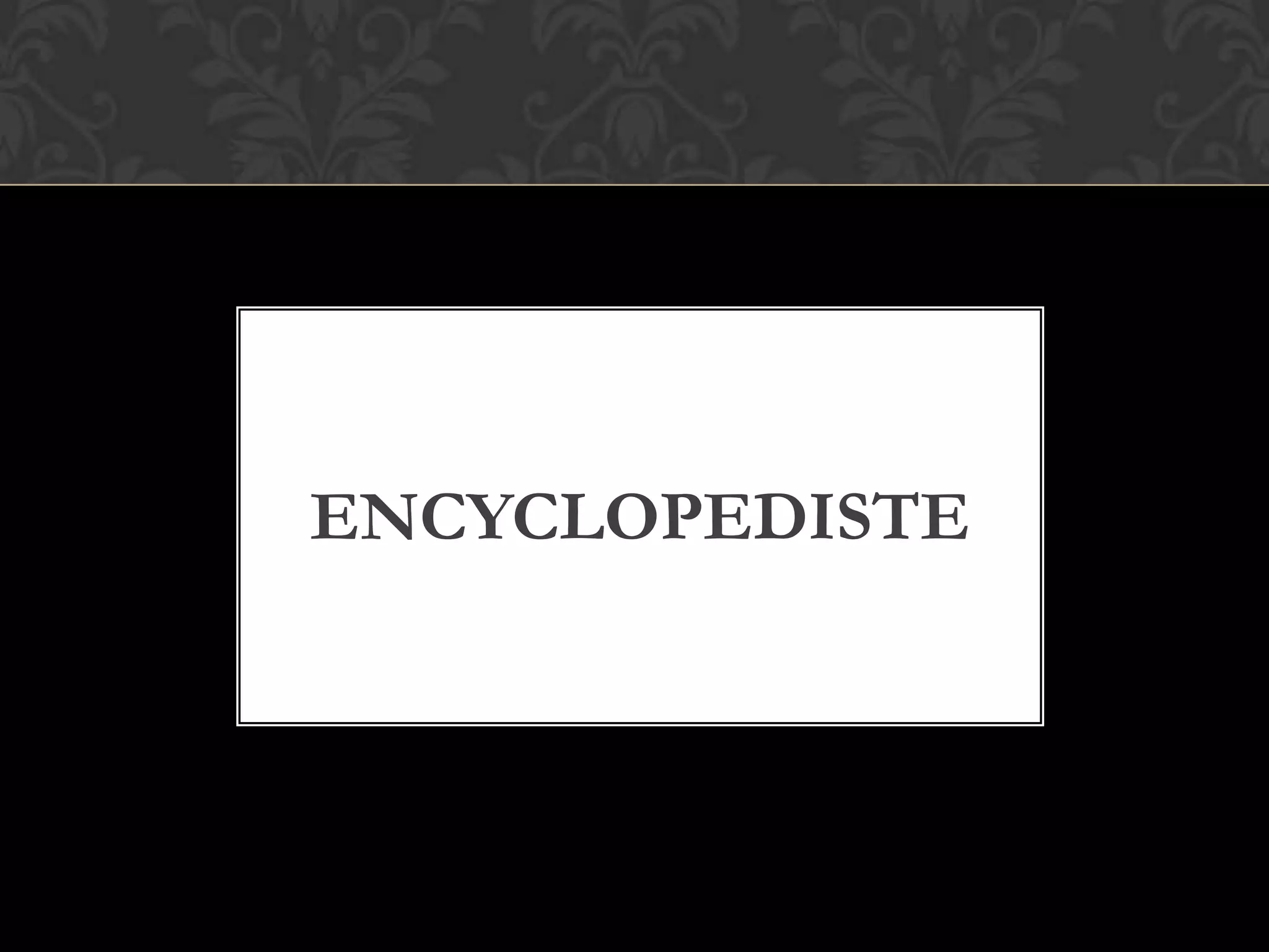 ENCYCLOPEDISTE
 