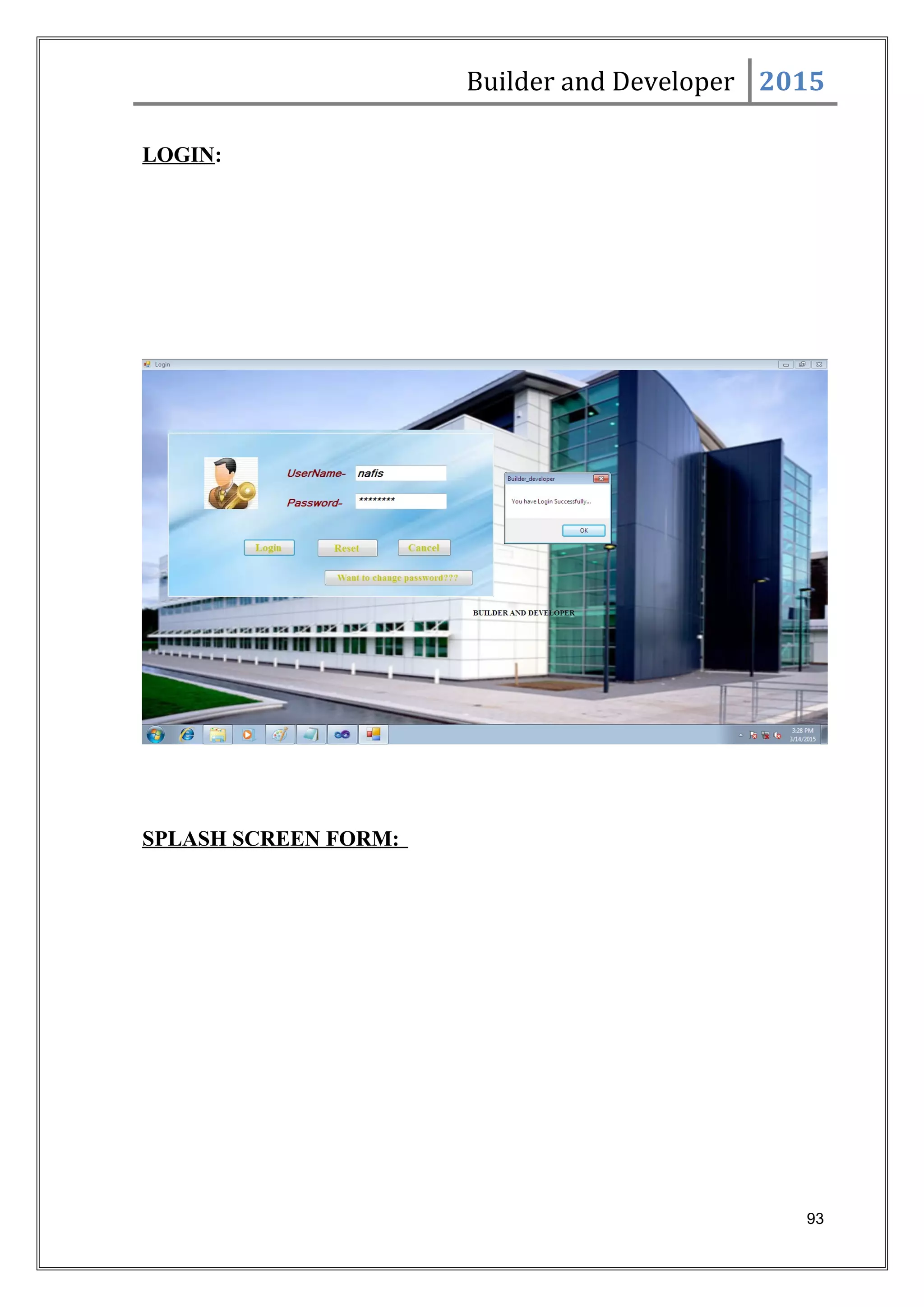 Builder and Developer 2015
LOGIN:
SPLASH SCREEN FORM:
93
 