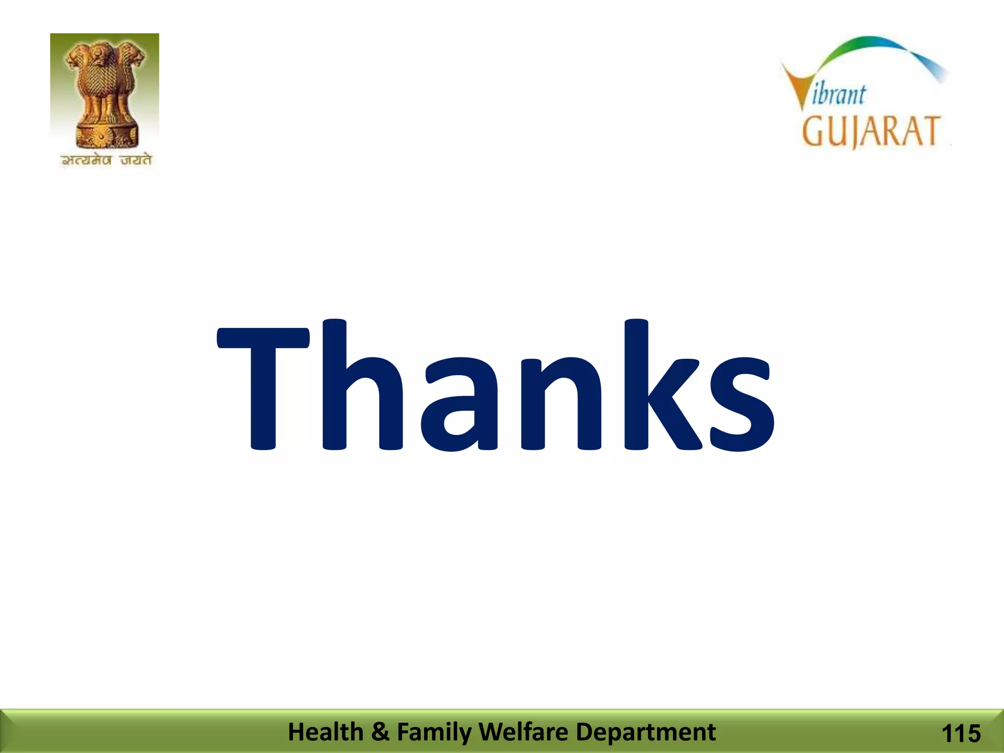 Quality Improvement Programme
Thanks
Health & Family Welfare Department 115
 