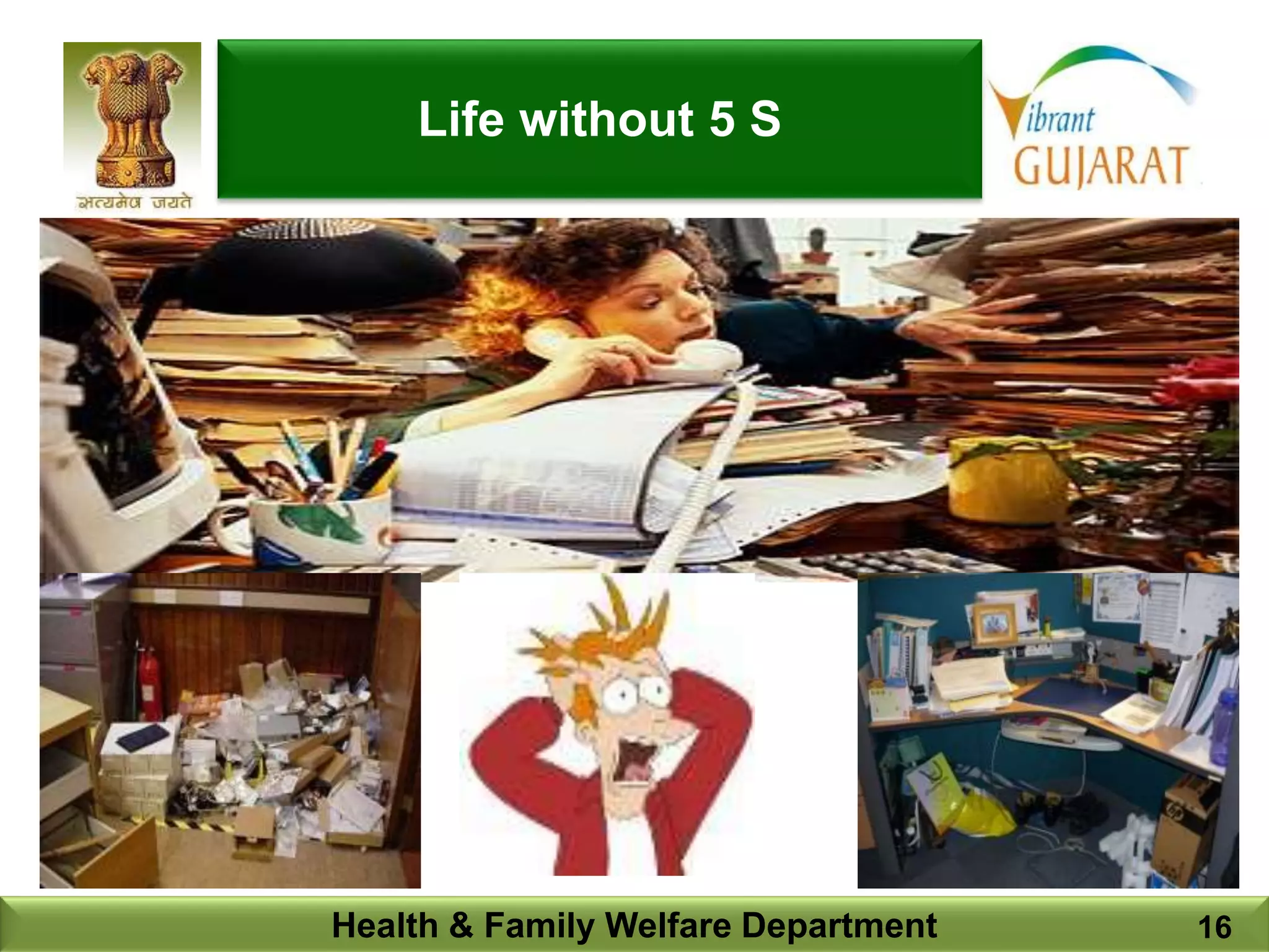 16
Health & Family Welfare Department 16
Life without 5 S
 