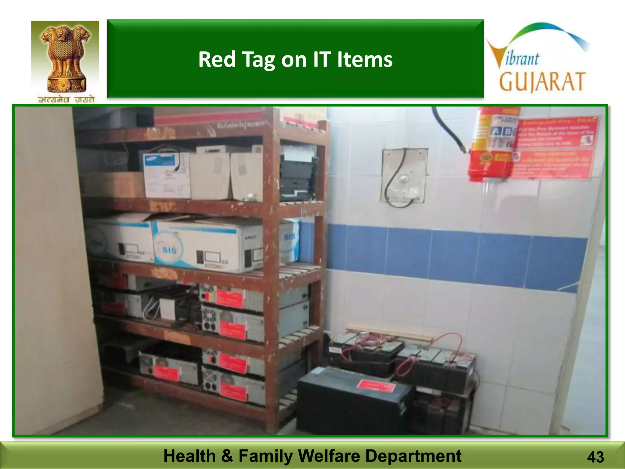 Health & Family Welfare Department 43
Red Tag on IT Items
 
