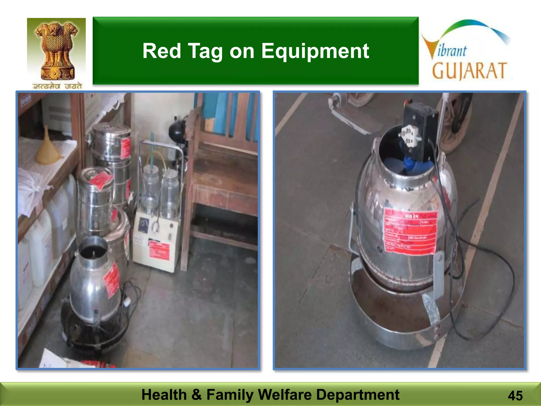 Health & Family Welfare Department 45
Red Tag on Equipment
 