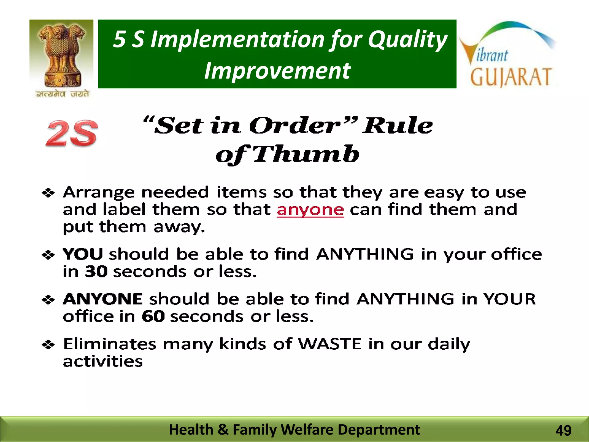 5 S Implementation for Quality
Improvement
Health & Family Welfare Department 49
 
