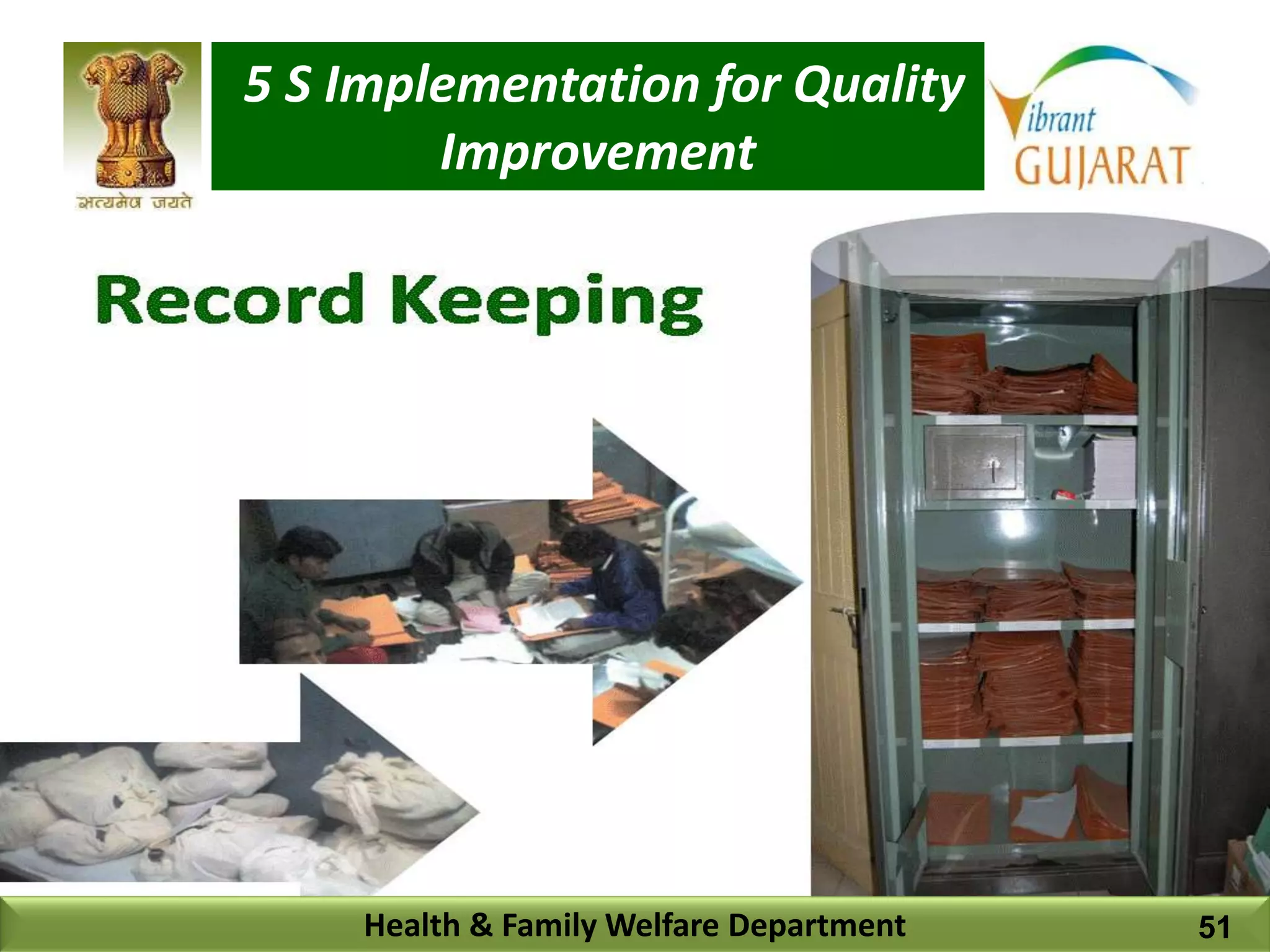 5 S Implementation for Quality
Improvement
Health & Family Welfare Department 51
 