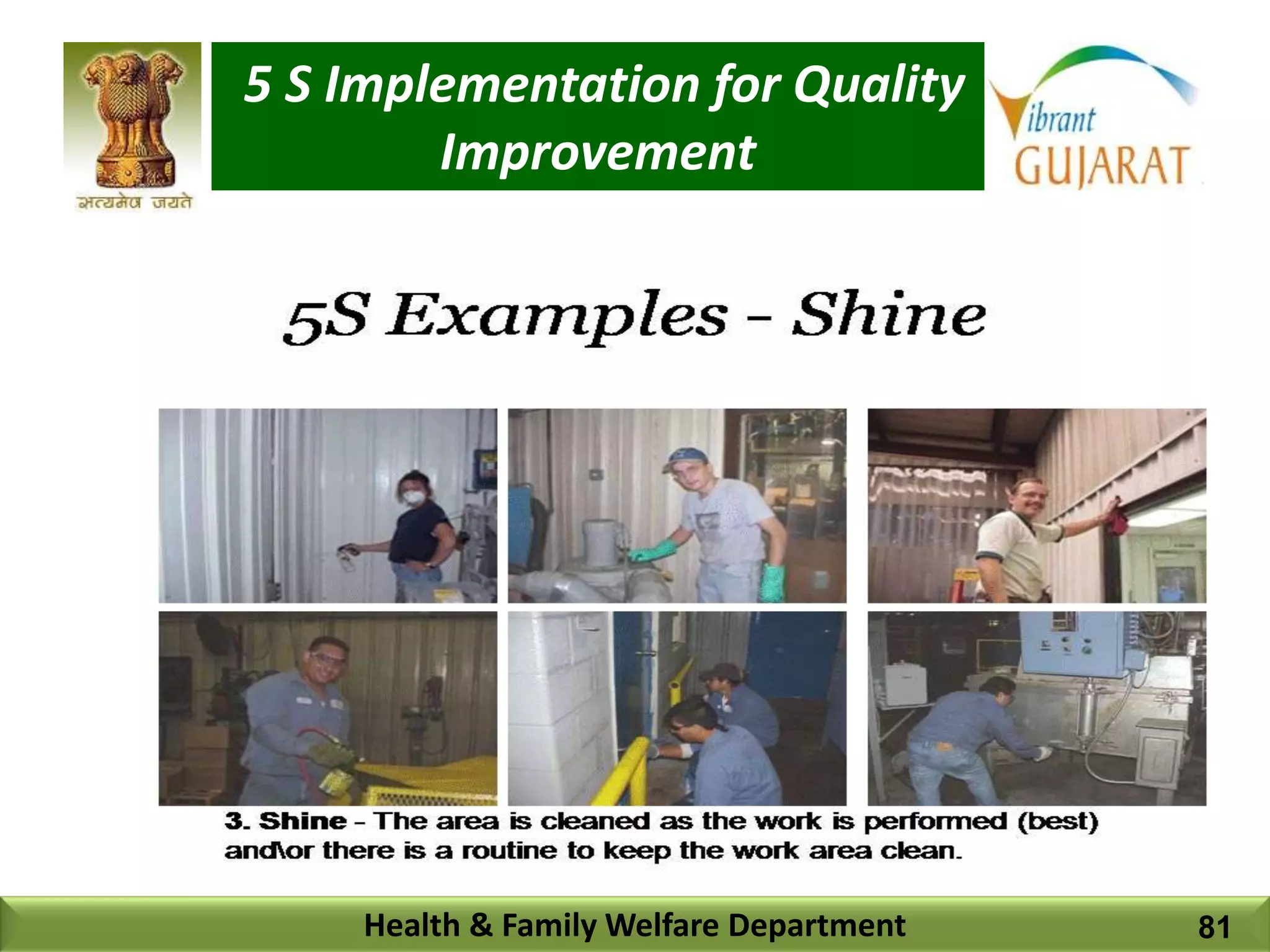 5 S Implementation for Quality
Improvement
Health & Family Welfare Department 81
 