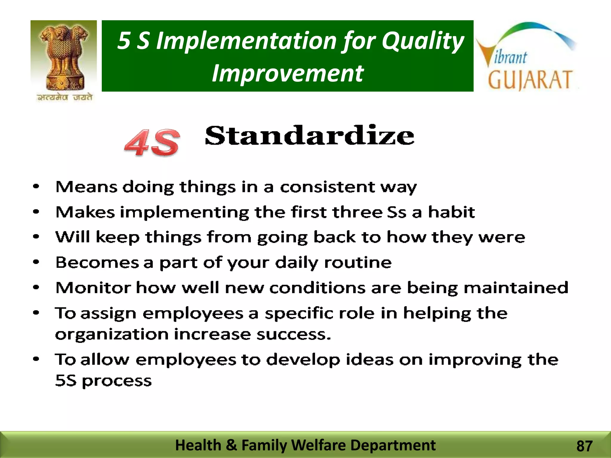 5 S Implementation for Quality
Improvement
Health & Family Welfare Department 87
 