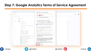 Step 7: Google Analytics Terms of Service Agreement
imVtank @imVtank @imVtank imVtank
 