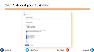 Step 6: About your Business
imVtank @imVtank @imVtank imVtank
 