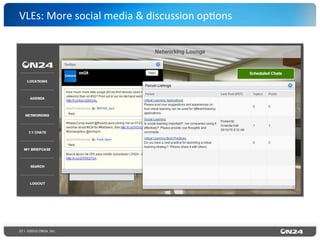 27 | ©2015 ON24, Inc.
VLEs:	
  More	
  social	
  media	
  &	
  discussion	
  op?ons	
  
 