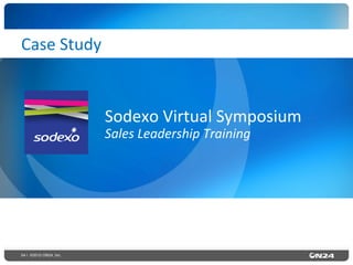 54 | ©2015 ON24, Inc.
Case	
  Study	
  
Sodexo	
  Virtual	
  Symposium	
  
Sales	
  Leadership	
  Training	
  
 