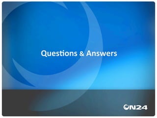 Ques0ons	
  &	
  Answers	
  
 