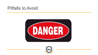 Pitfalls to Avoid
 